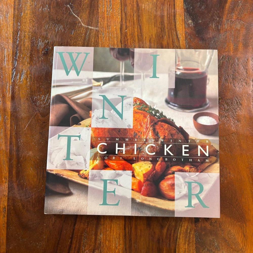 Summer Winter Chicken Lori Longbotham Double Sided Vintage Cookbook 1997 1st Ed